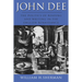 John Dee: The Politics of Reading and Writing in the English Renaissance