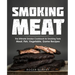 Smoking Meat: The Ultimate Smoker Cookbook for Smoking Tasty Meat, Fish, Vegetable, Game Recipes