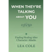 When They're Talking About You: Finding Healing After Character Attacks