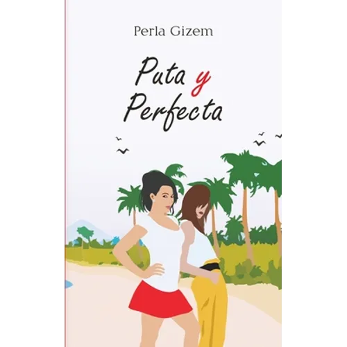 Puta y Perfecta