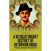 A Revolutionary History of Interwar India: Violence, Image, Voice and Text