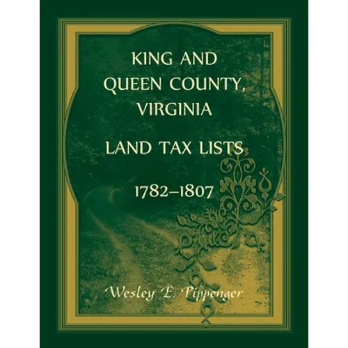 King and Queen County, Virginia Land Tax Lists, 1782-1807