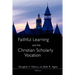 Faithful Learning and the Christian Scholarly Vocation