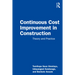 Continuous Cost Improvement in Construction: Theory and Practice