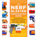 The Nerf Blaster Modification Guide: The Unofficial Handbook for Making Your Foam Arsenal Even More Awesome