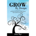 Grow by Design: A 60-day Devotional to Help Unlock Your God-given Potential
