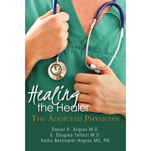 Healing the Healer: The Addicted Physician