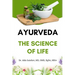 Ayurveda: The Science of Life
