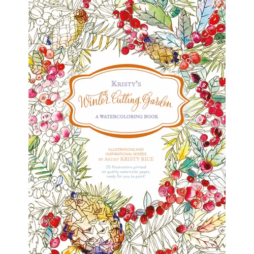 Kristy's Winter Cutting Garden: A Watercoloring Book