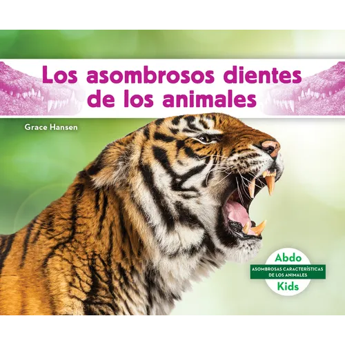 Los Asombrosos Dientes de Los Animales (Different Teeth of Animals)