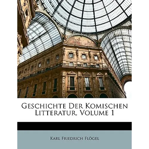 Geschichte Der Komischen Litteratur, Erster Band
