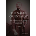 The Naked Orientalist: The Turkish Life of French Sailor and Writer Pierre Loti: A Novel
