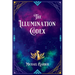 The Illumination Codex (2nd Edition): Guidance for Ascension to New Earth