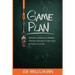 Game Plan: Develop a Spiritually Winning Strategy for Adults and Teens in Today's Culture