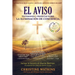 El Aviso: Testimonios y profecías sobre la Illuminación de Consciencia