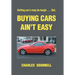Buying Cars Ain't Easy: Selling car's may be tough .... But,