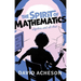 The Spirit of Mathematics: Algebra and All That