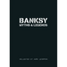 Banksy. Myths & Legends: A Collection of the Unbelievable and the Incredible