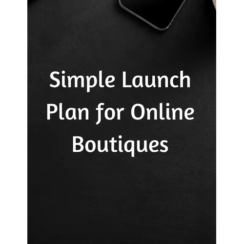 Simple Launch Plan for Online Boutiques