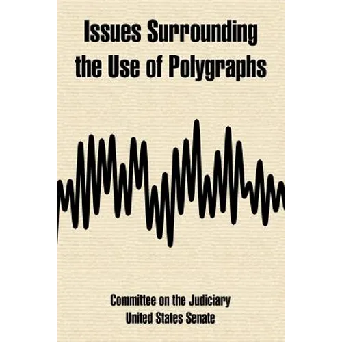Issues Surrounding the Use of Polygraphs