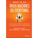 What to Do When Machines Do Everything: How to Get Ahead in a World of Ai, Algorithms, Bots, and Big Data