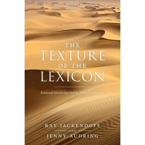 The Texture of the Lexicon: Relational Morphology and the Parallel Architecture