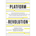 Platform Revolution: How Networked Markets Are Transforming the Economy--And How to Make Them Work for You