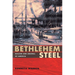Bethlehem Steel: Builder and Arsenal of America