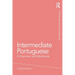 Intermediate Portuguese: A Grammar and Workbook