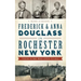 Frederick & Anna Douglass in Rochester, New York: Their Home Was Open to All