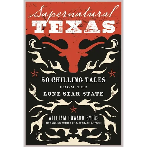 Supernatural Texas: 50 Chilling Tales from the Lone Star State