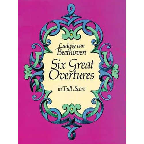 Six Great Overtures in Full Score