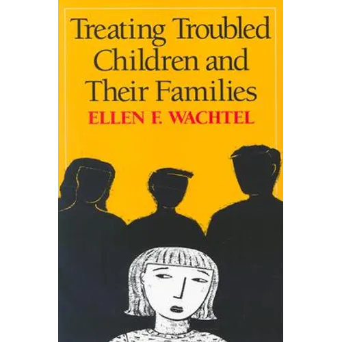 Treating Troubled Children and Their Families