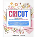 Cricut: 2 Books in 1: Cricut for Beginners & Cricut Project Ideas. A Complete Guide to Master Your Cricut and Make Money with