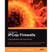 Configuring Ipcop Firewalls: Closing Borders with Open Source