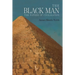 The Black Man: The Father of Civilization, Proven by Biblical History