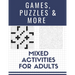 Games, Puzzles and More: Mixed Activities for Adults
