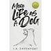 More Life as a Dog