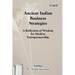 Ancient Indian Business Strategies: A Reflection of Wisdom for Modern Entrepreneurship