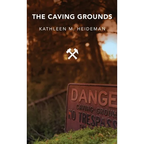 The Caving Grounds: Poems
