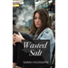 Wasted Salt