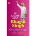 The Incredible Life of Bhagat Singh the Indomitable Freedom Fighter