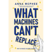 What Machines Can't Replace: Why AI Makes Us More Human