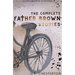 The Complete Father Brown Stories