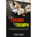 From Trauma to Triumph