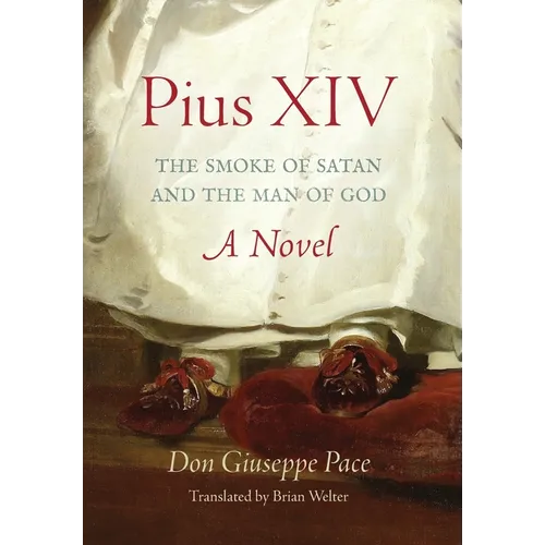 Pius XIV: The Smoke of Satan and the Man of God