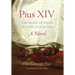 Pius XIV: The Smoke of Satan and the Man of God