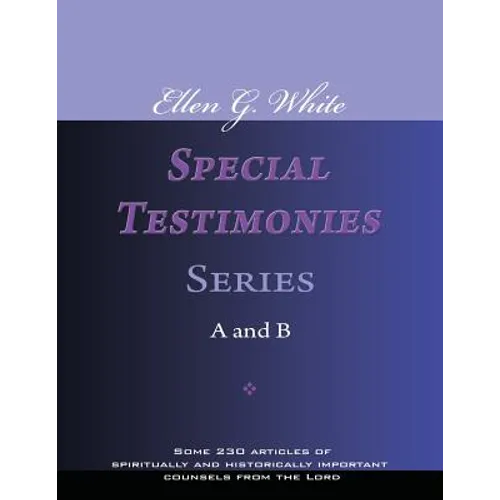 Ellen G. White Special Testimonies, Series A and B