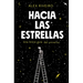 Hacia Las Estrellas / Towards the Stars