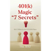 401(k) Magic "7 Secrets": $6.3 Trillion in over 625,000 Plans